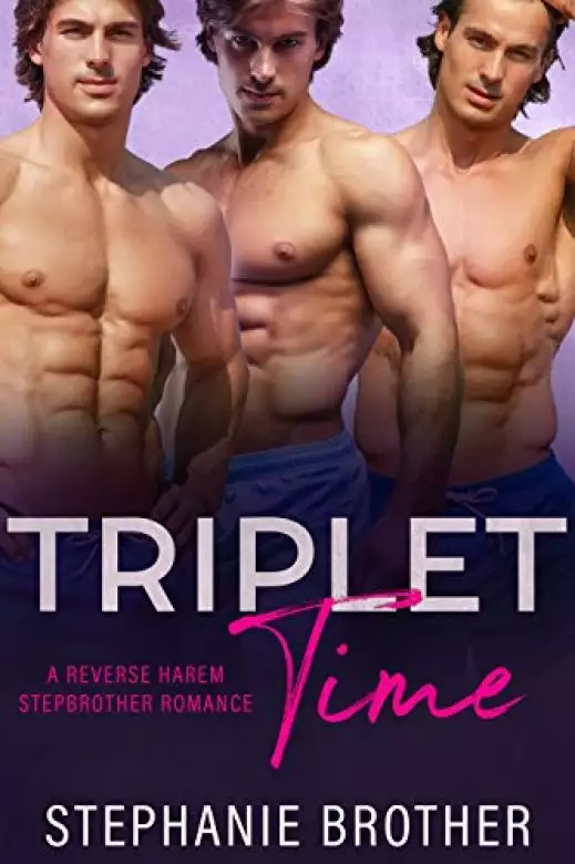 Triplet Time: A Reverse Harem Stepbrother Romance